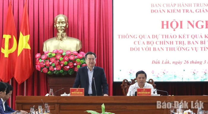 Đoàn kiểm tra, giám sát số 26 của Bộ Chính trị, Ban Bí thư làm việc với Ban Thường vụ Tỉnh ủy Đắk Lắk