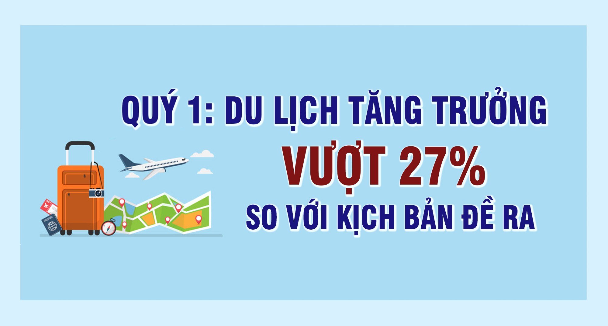 (Infographic) Quý 1: Du lịch tăng trưởng vượt 27% so với kịch bản đề ra