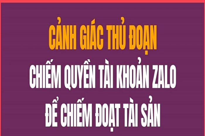 Cảnh giác thủ đoạn chiếm quyền tài khoản Zalo để chiếm đoạt tài sản