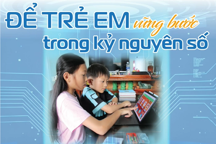 Để trẻ em vững bước 
trong kỷ nguyên số