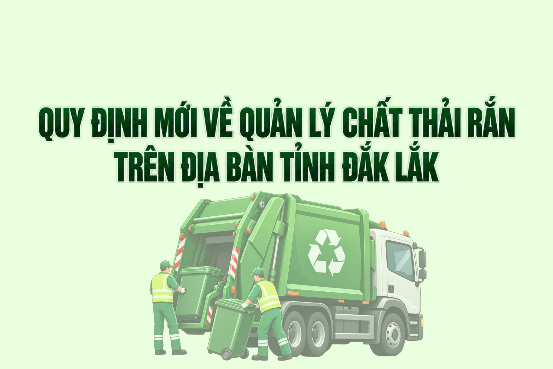 (Infographic) Quy định mới về quản lý chất thải rắn trên địa bàn tỉnh Đắk Lắk