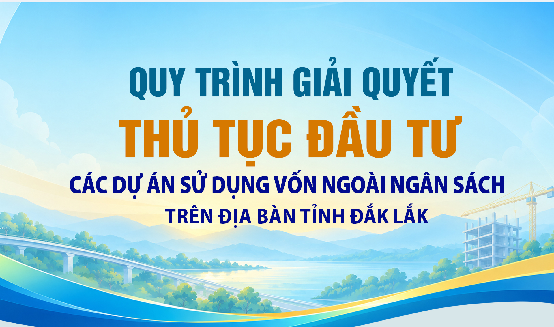 (Infographic) Quy trình giải quyết thủ tục đầu tư các dự án sử dụng vốn ngoài ngân sách trên địa bàn tỉnh Đắk Lắk