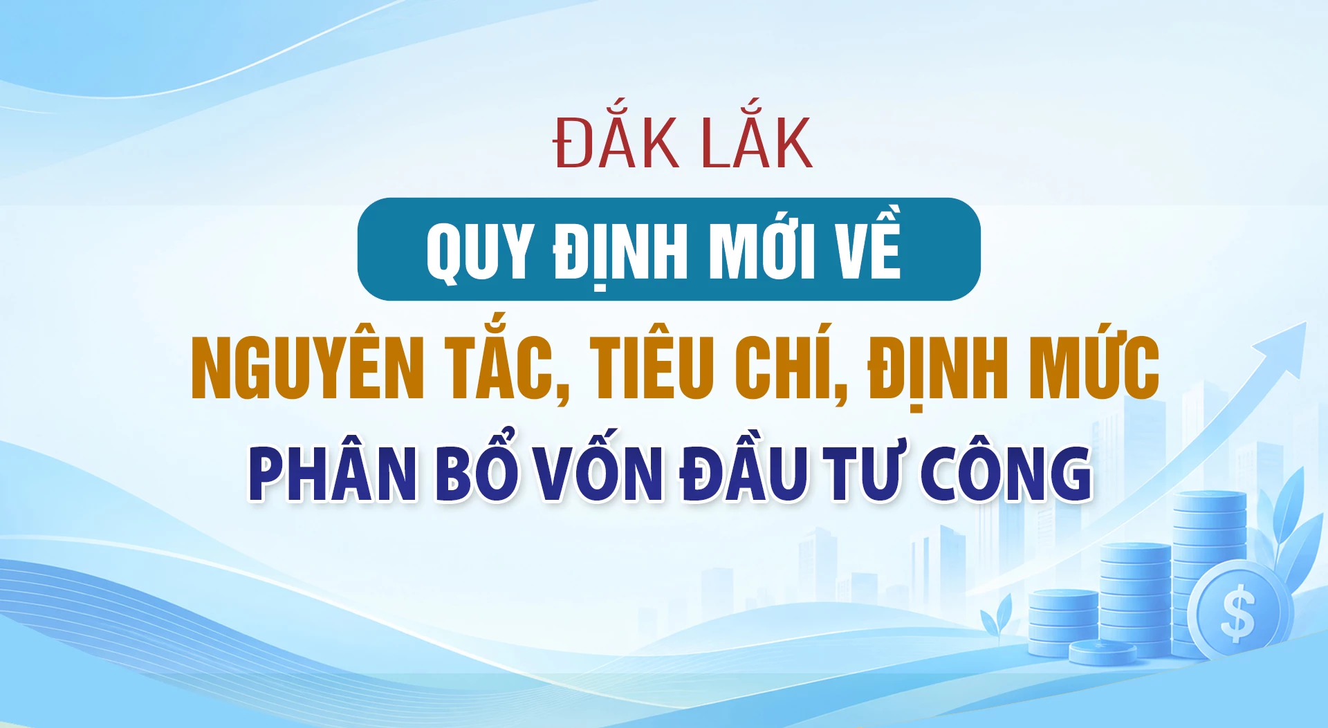 (Infographic) Quy định mới về nguyên tắc, tiêu chí, định mức phân bổ vốn đầu tư công