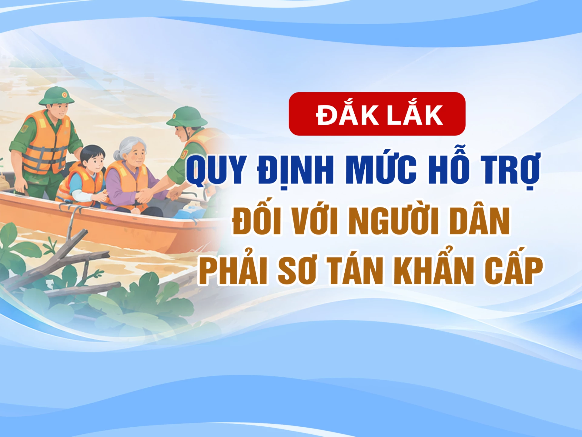 (Infographic) Đắk Lắk quy định về mức hỗ trợ đối với người dân phải sơ tán khẩn cấp ra khỏi vùng thiên tai