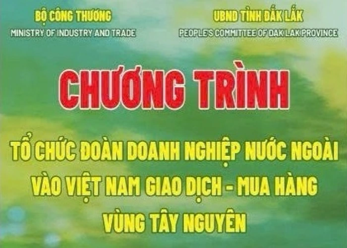 Thông báo mời tham dự Chương trình Tổ chức Đoàn doanh nghiệp nước ngoài vào Việt Nam giao dịch mua hàng vùng Tây nguyên