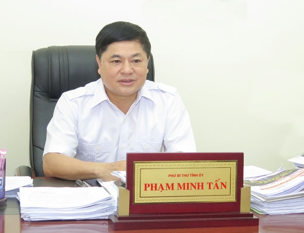 Phó Bí thư Thường trực Tỉnh ủy Phạm Minh Tấn. Ảnh: H. Gia